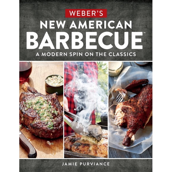 Weber's New American Barbecue™: Una versión moderna de los clásicos – La guía definitiva con 100 recetas infalibles y sabores intensos