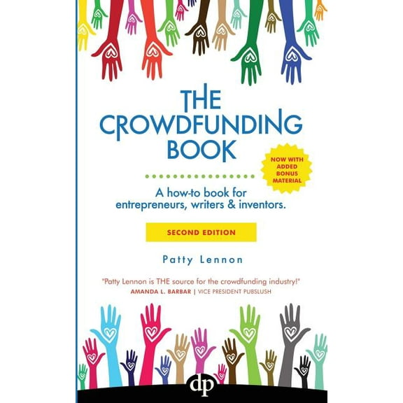 The Crowdfunding Book: A how-to book for entrepreneurs, writers & inventors. (Paperback) by Patty Lennon