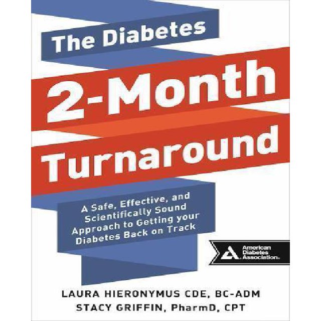 The Diabetes 2-Month Turnaround: A Safe, Effective, and Scientifically Sound Approach to Getting Your Diabetes Back on Track