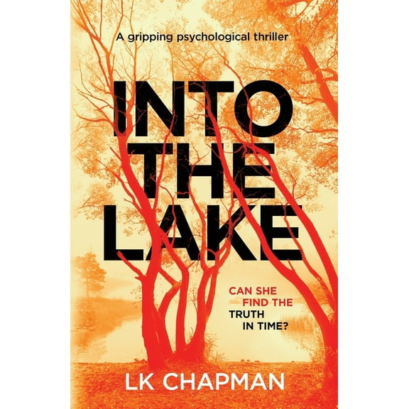 Into The Lake: A gripping psychological thriller, (Paperback)