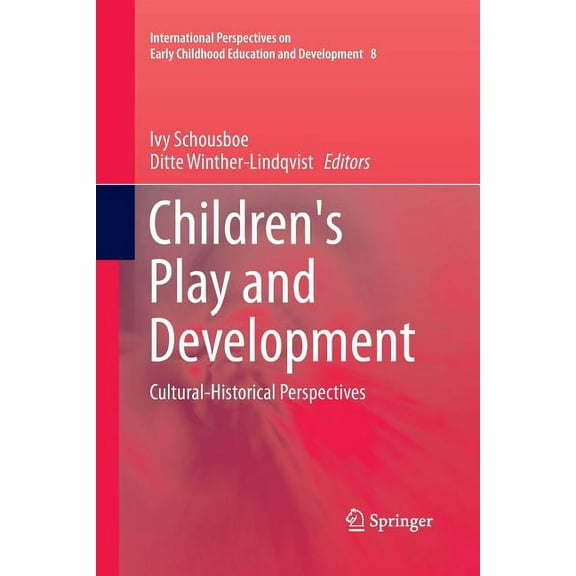 International Perspectives on Early Chil Children's Play and Development: Cultural-Historical Perspectives, Book 8, (Paperback)