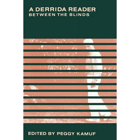 A Derrida Reader: Between the Blinds, (Paperback)