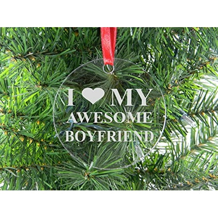 I Love My Awesome Boyfriend - Clear Acrylic Christmas Ornament - Great Gift for Birthday,Valentines Day, Anniversary or Christmas Gift for Boyfriend,