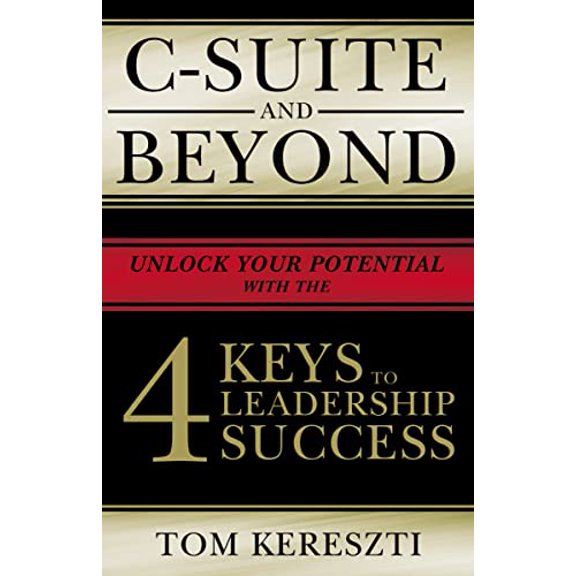 Pre-Owned C-Suite and Beyond: The 4 Keys to Leadership Success (Paperback) 140022702X 9781400227020