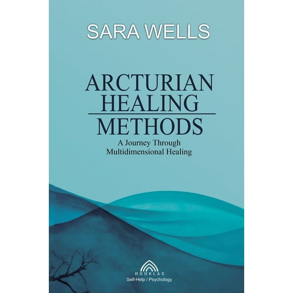 Arcturian Healing Methods, (Paperback)