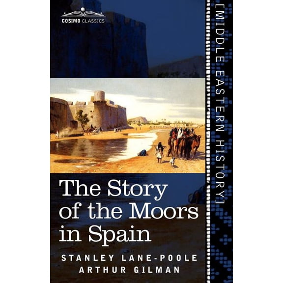 The Story of the Moors in Spain, (Paperback)