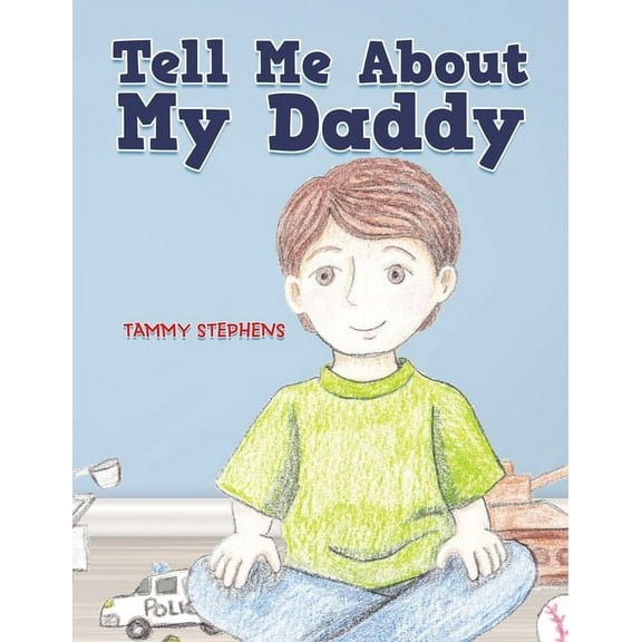 Tell Me About My Daddy, (Paperback)
