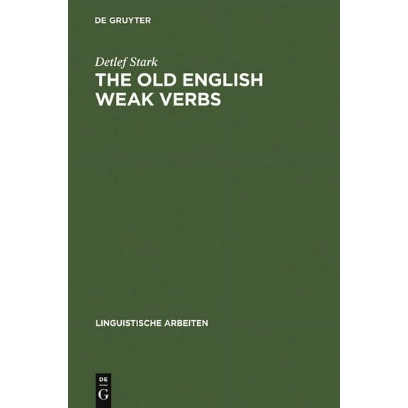 Linguistische Arbeiten The old English weak verbs, Book 112, (Hardcover)