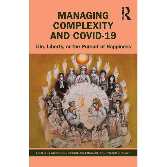 Managing Complexity and COVID-19: Life, Liberty, or the Pursuit of Happiness, (Paperback)