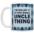 thumbnail image 2 of ThisWear Fathers Day Mug for Uncle I'm Killin It at This Whole Uncle Thing Coffee Mug Blue, 2 of 4