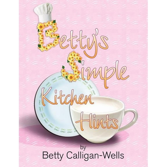 Betty's Simple Kitchen Hints, (Paperback)
