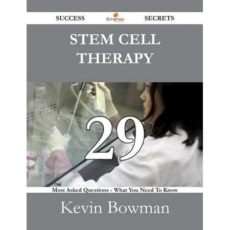 Stem cell therapy 29 Success Secrets - 29 Most Asked Questions On Stem cell therapy - What You Need To Know -