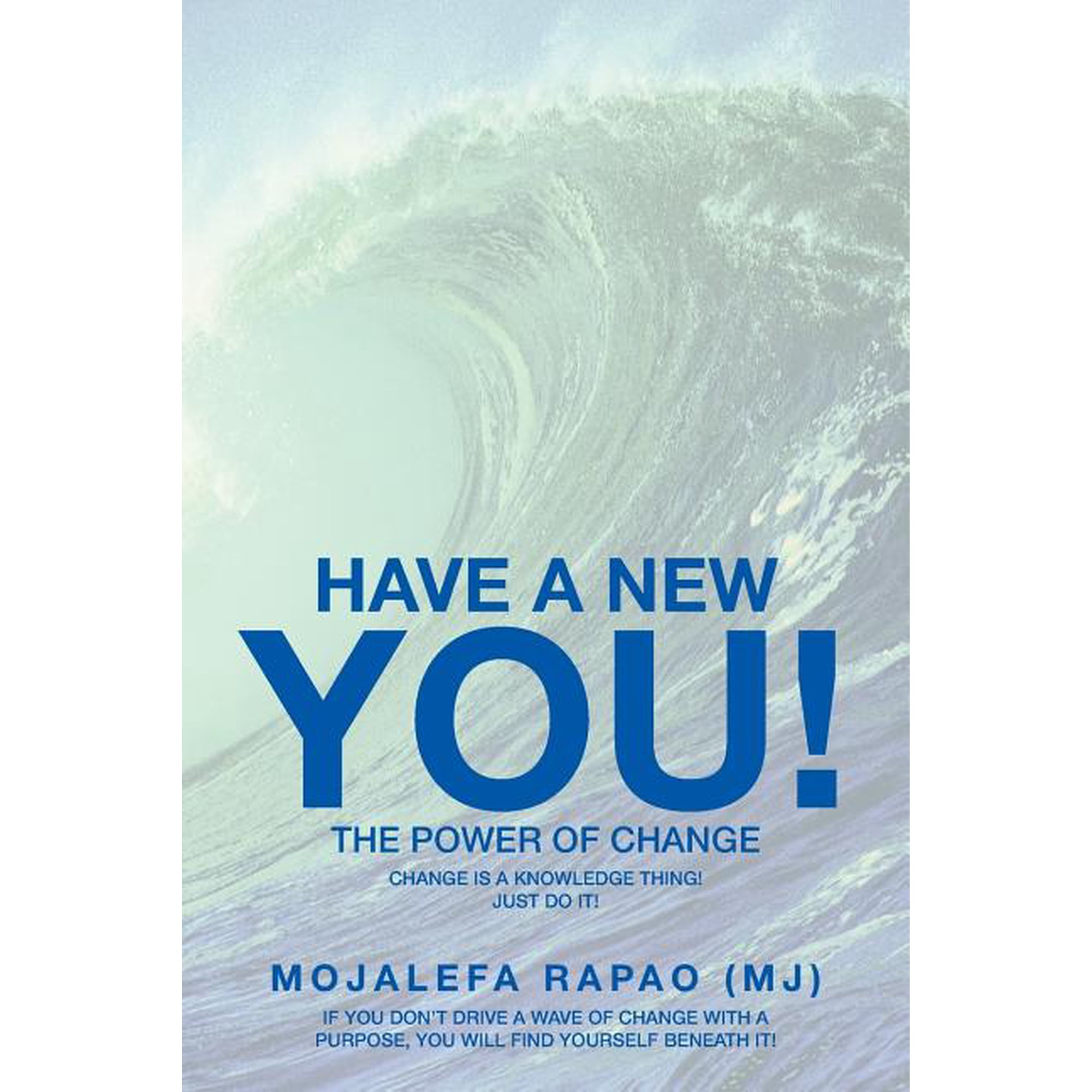 Have a New You!: The Power of Change (Paperback)