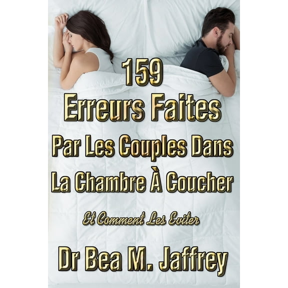 159 Erreurs Faites Par Les Couples Dans La Chambre A Coucher: Et Comment Les Eviter (Paperback)