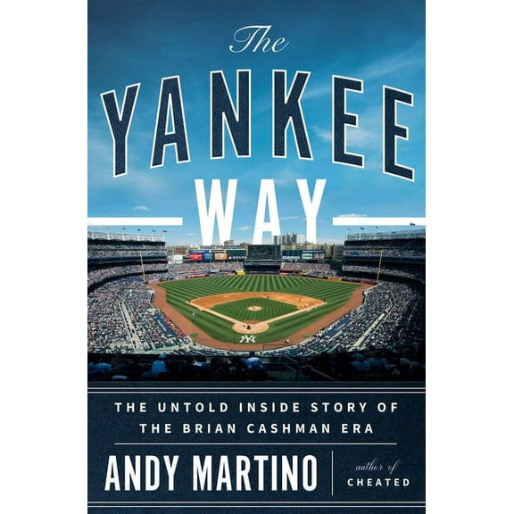 The Yankee Way: The Untold Inside Story of the Brian Cashman Era, (Hardcover)