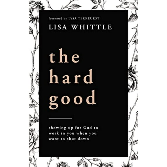 Pre-Owned The Hard Good: Showing Up for God to Work in You When You Want to Shut Down (Paperback) 078523201X 9780785232018