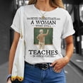 thumbnail image 4 of Never Underestimate Woman Who Still Teaches In Her Seventies TShirt, 4 of 6