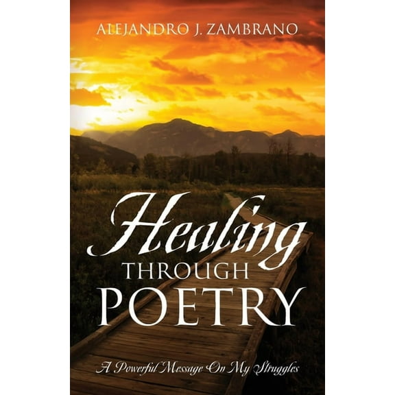 Healing Through Poetry: A Powerful Message On My Struggles, (Paperback)