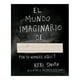 thumbnail image 1 of El Mundo Imaginario de... Paidos México Keri Smith, 1 of 2