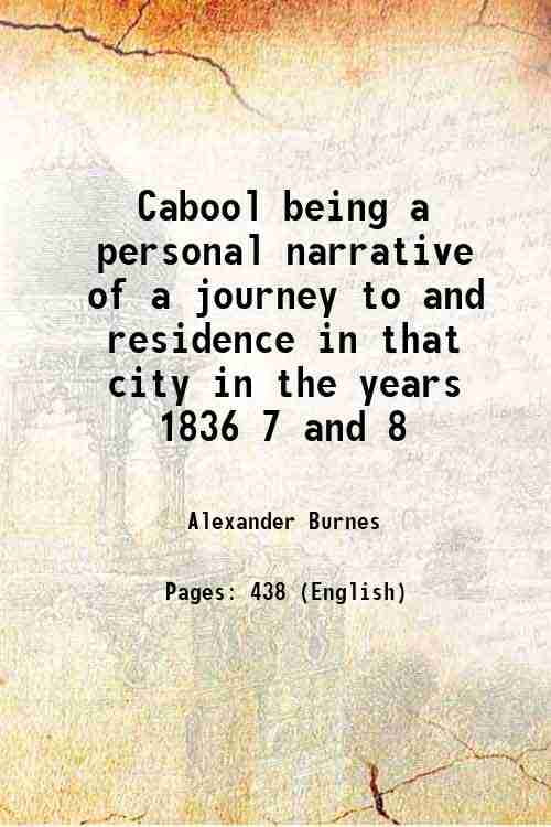 Cabool being a personal narrative of a journey to and residence in that