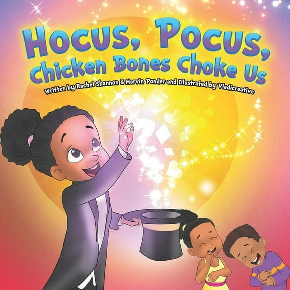 Hocus Pocus Chicken Bones Choke Us (Paperback) by Marvin Ponder, Rachel Shannon