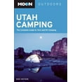 thumbnail image 1 of Pre-Owned Moon Utah Camping: The Complete Guide to Tent and RV Camping (Moon Outdoors) (Paperback) 1598801953 9781598801958, 1 of 1