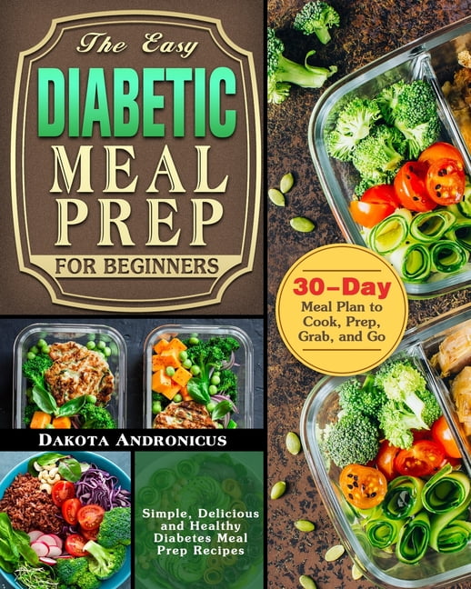 The Easy Diabetic Meal Prep for Beginners Simple, Delicious and