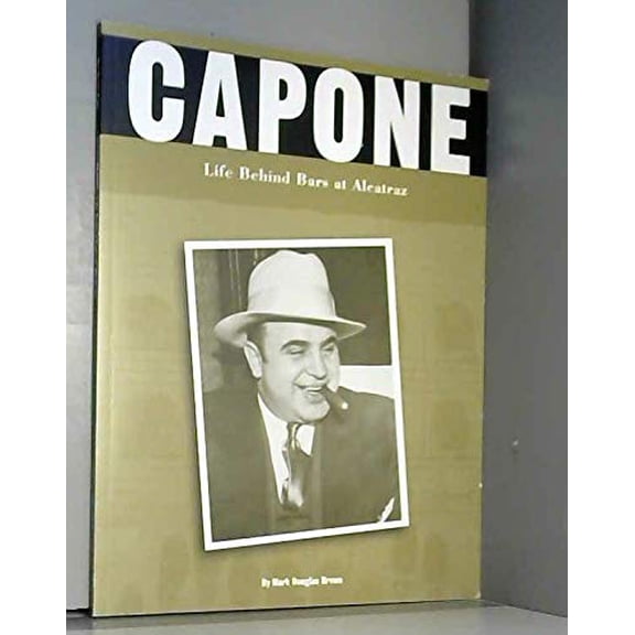 Pre-Owned Capone: Life Behind Bars at Alcatraz (Paperback) 1883869811 9781883869816