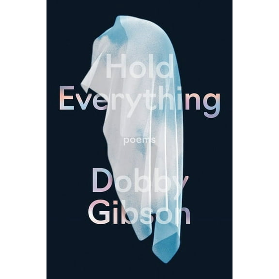 Hold Everything: Poems, (Paperback)