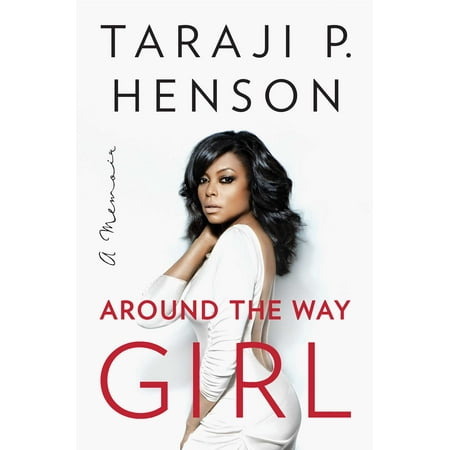 Around the Way Girl : A Memoir (Best Way To Insult A Girl)