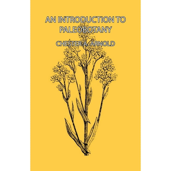 An Introduction to Paleobotany, (Hardcover)
