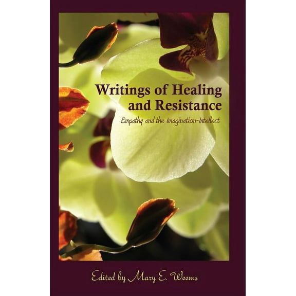 Cultural Critique: Writings of Healing and Resistance: Empathy and the Imagination-Intellect (Paperback)