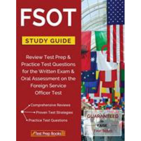 Pre-Owned FSOT Study Guide Review: Test Prep & Practice Test Questions for the Written Exam & Oral Assessment on the Foreign Service Officer Test (Paperback) 1628454911 9781628454918