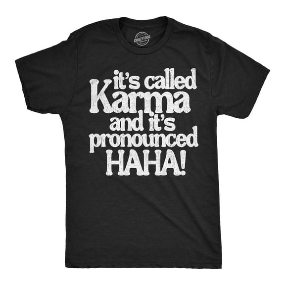 Mens Funny T Shirts Its Called Karma and Its Pronounced HAHA Sarcastic Graphic Novelty Tee for Men Graphic Tees