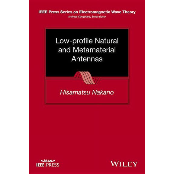 IEEE Press Electromagnetic Wave Theory: Low-Profile Natural and Metamaterial Antennas: Analysis Methods and Applications (Hardcover)