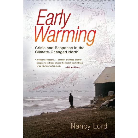 Early Warming : Crisis and Response in the Climate-Changed North (Paperback)