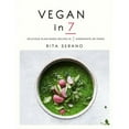 thumbnail image 1 of Pre-Owned Vegan in 7: Delicious plant-based recipe (Paperback) 0857834401 9780857834409, 1 of 1