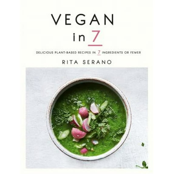 Pre-Owned Vegan in 7: Delicious plant-based recipe (Paperback) 0857834401 9780857834409