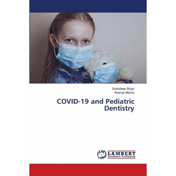 COVID-19 and Pediatric Dentistry, (Paperback)