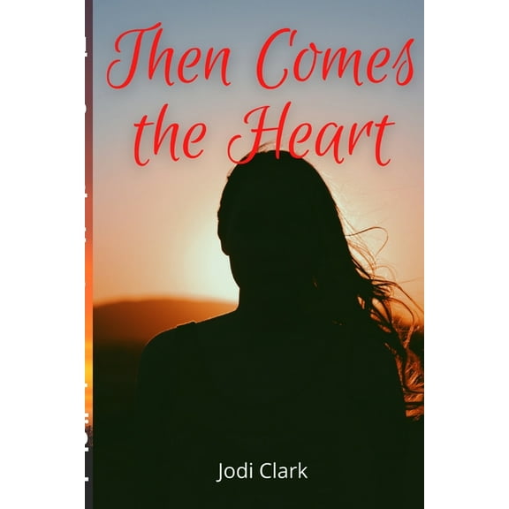 Then Comes the Heart, (Paperback)