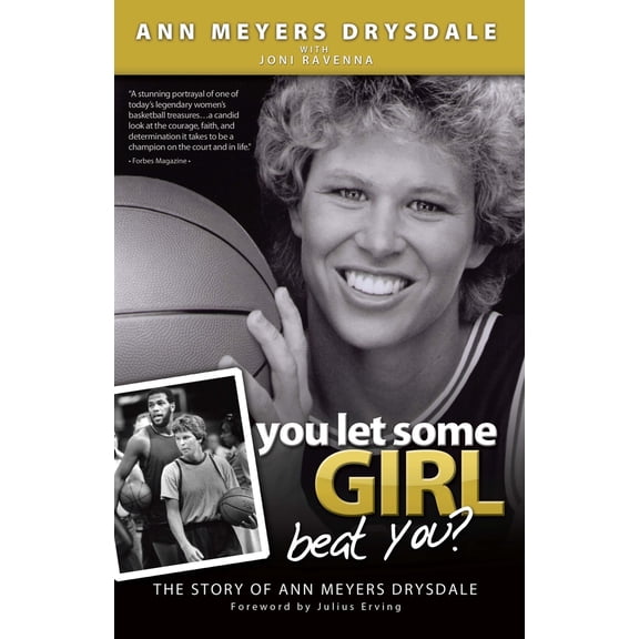 Pre-Owned You Let Some Girl Beat You?: The Story of Ann Meyers Drysdale (Paperback) 1933016787 9781933016788