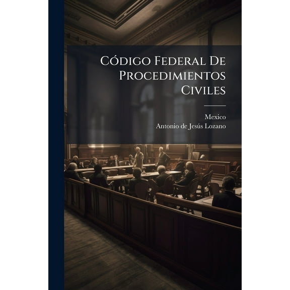 CÃ3digo Federal De Procedimientos Civiles, (Paperback)