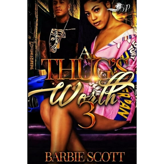 A Thugs Worth: A Thugs Worth 3 (Series #3) (Paperback)