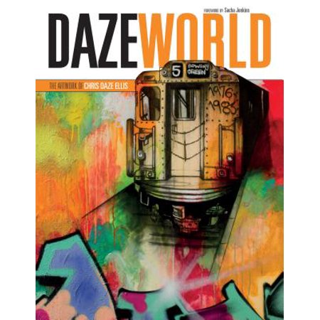 Dazeworld The Artwork Of Chris Daze Ellis Walmart Com