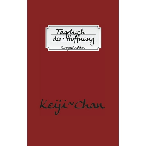 Tagebuch der Hoffnung : Kurzgeschichten (Paperback)