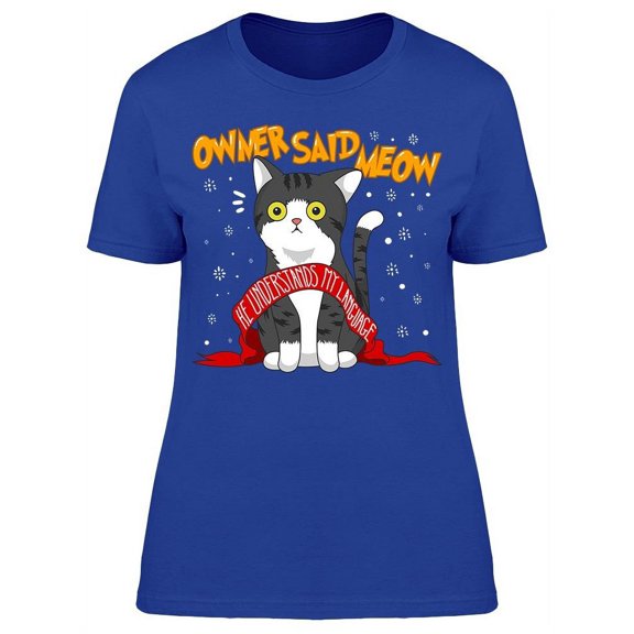 Owner Said Meow T-Shirt Women -Image by Shutterstock, Female 3X-Large
