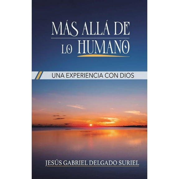 Mas allá de lo humano : Una experiencia con Dios (Paperback)