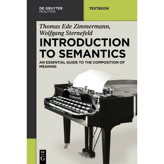 Mouton Textbook: Introduction to Semantics: An Essential Guide to the Composition of Meaning (Paperback)
