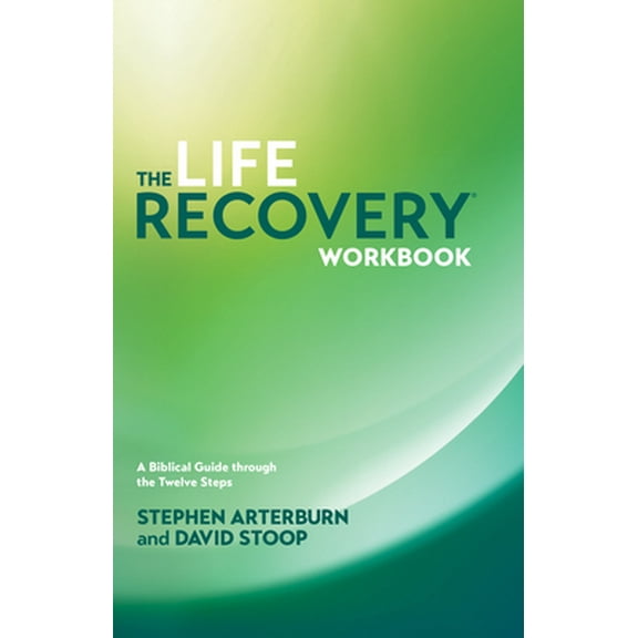 Pre-Owned Life Recovery Workbook: A Biblical Guide Through the 12 Steps (Paperback) 1414313284 9781414313283