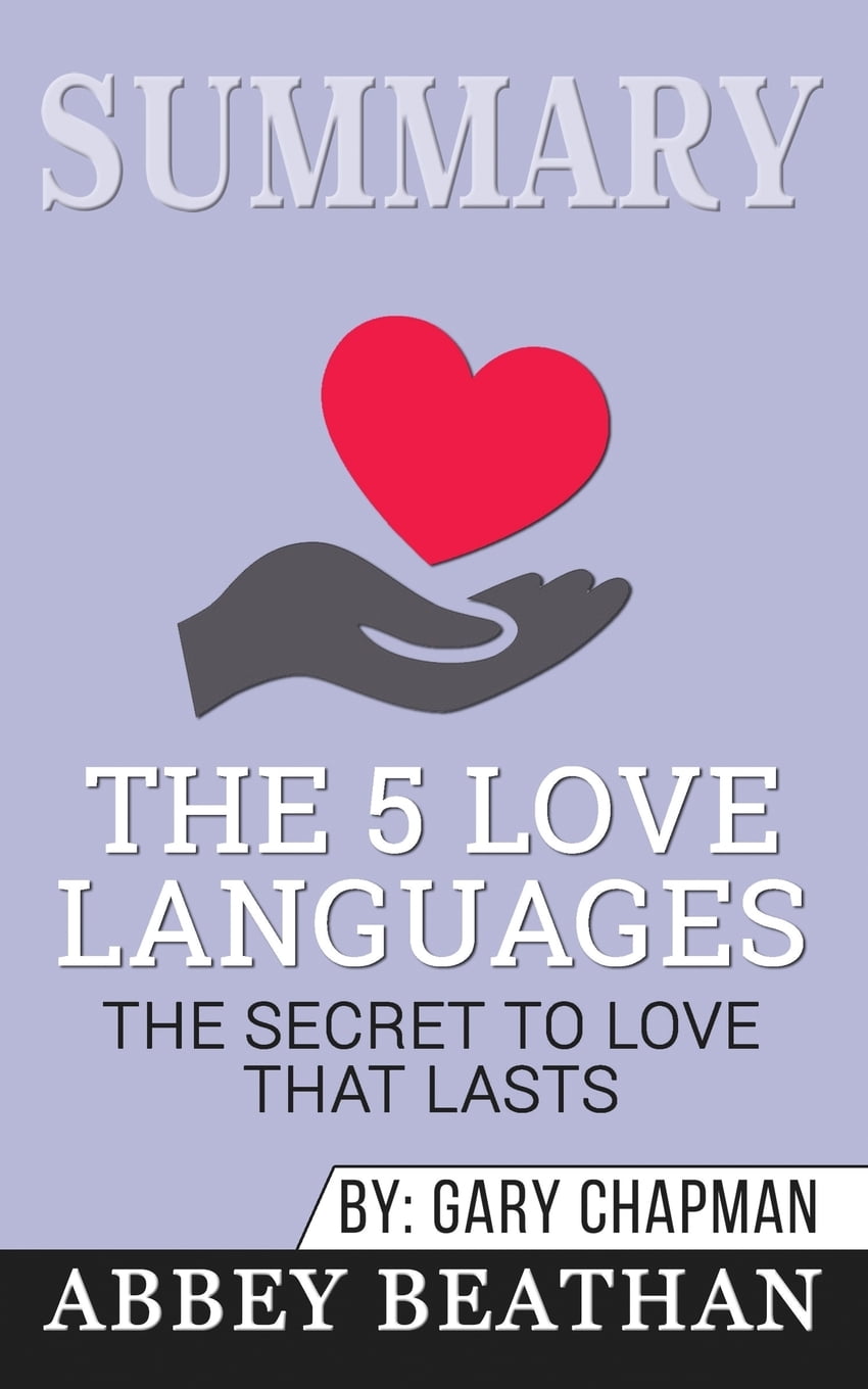 Summary of The 5 Love Languages The Secret to Love that Lasts by Gary